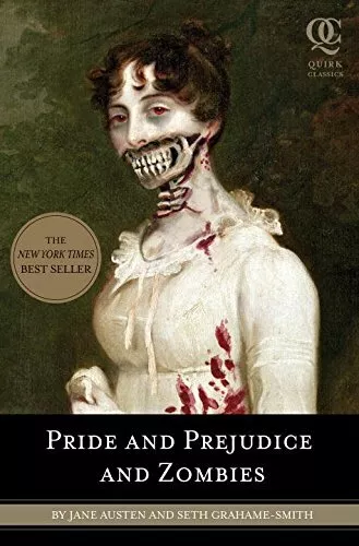 Pride and Prejudice and Zombies: The Classic Re by Seth Grahame-Smith 1594743347