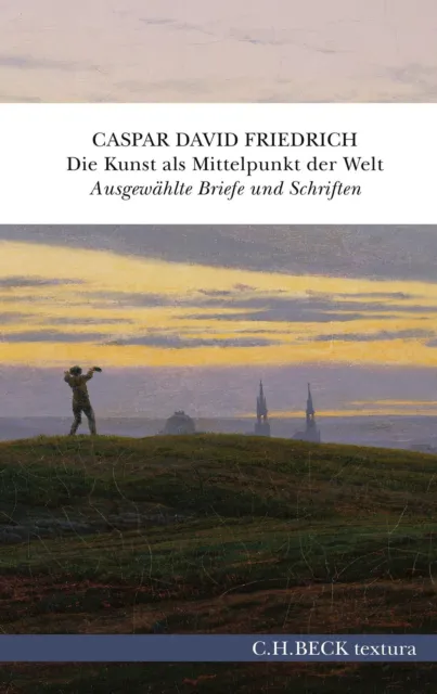 Caspar David Friedrich | Die Kunst als Mittelpunkt der Welt | Buch | Deutsch