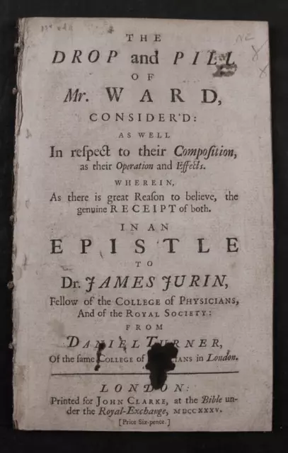 1735 TURNER, DROP & PILL of MR WARD, DR JURIN, QUACKERY, PHARMACOLOGY MEDICINE