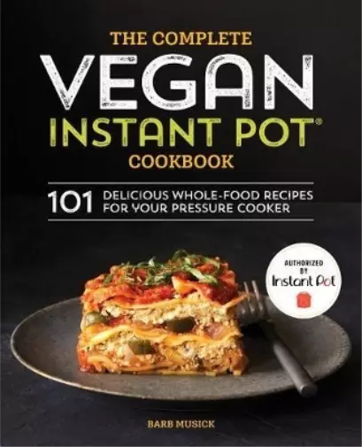 Barb Musick The Complete Vegan Instant Pot Cookbook (Tapa blanda)