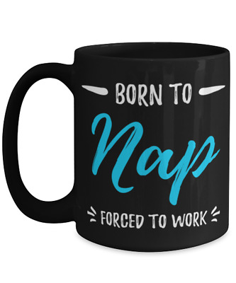 Born To Nap Coffee Mug Funny Napping Gift Tea Cup