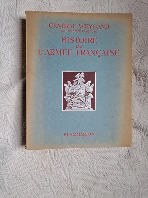 Histoire De L'Armée Française Par Le Général Weygand – 11 Fascicules Sur 12 – Illustré