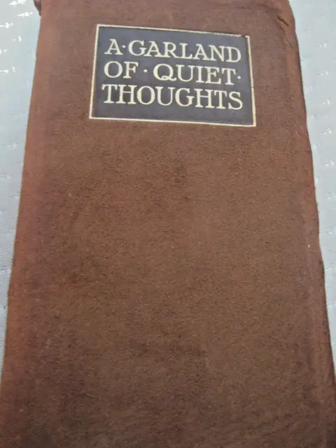 A Garland of Quiet Thoughts, by J.E & H.S, leather bound publish by Simpkin 1908