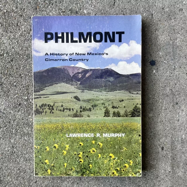 Philmont - A History of New Mexico's Cimarron by Larry Murphy - Paperback Book