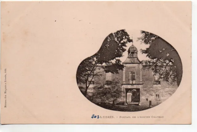 LUDRES - Meurthe et Moselle - CPA 54 - carte 1900 portail de l'ancien Chateau