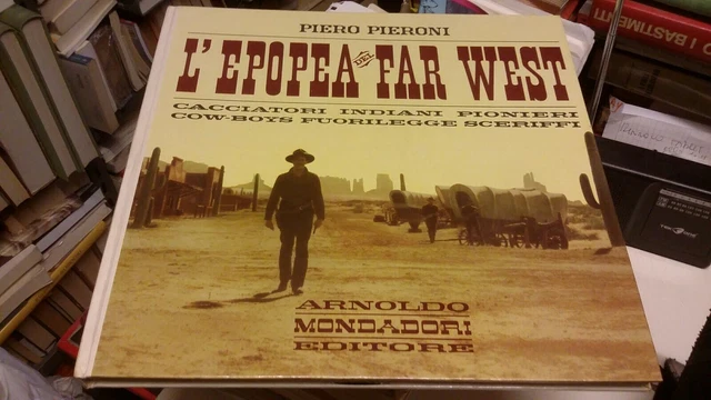 P. Pieroni, L'EPOPEA DEL FAR WEST, MONDADORI, 1961 CON VINILE 33 GIRI, 22s21 P. Pieroni, L'EPOPEA DEL FAR WEST, MONDADORI, 1961 CON VINILE 33 GIRI, 22s21