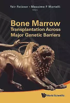 Good, Bone Marrow Transplantation Across Major Genetic Barriers, Yair Reisner, B