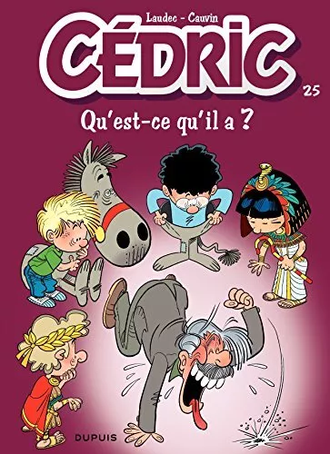 Cedric: Cedric 25/Qu'est-ce Qu'il A ?,Raoul Cauvin,Laudec