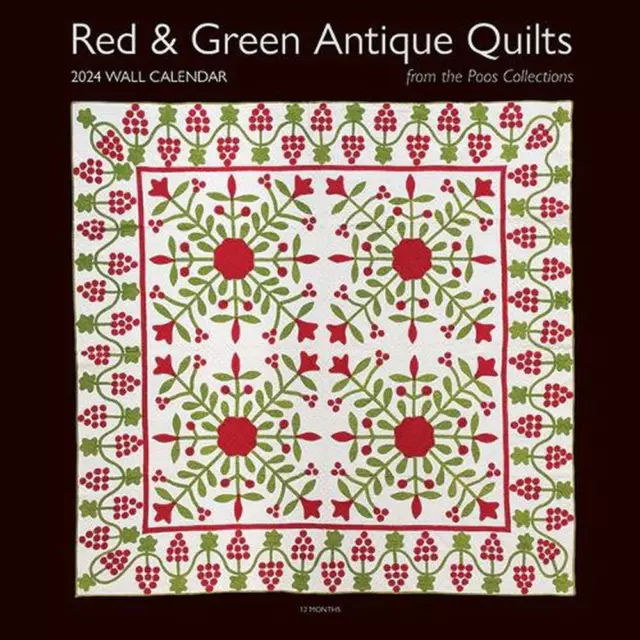 2024 Wall Calendar Red & Green Antique Quilts from the Poos Collection: 12 Month