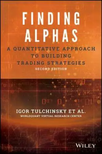 Finding Alphas: A Quantitative Approach to Building Tradin - VERY GOOD