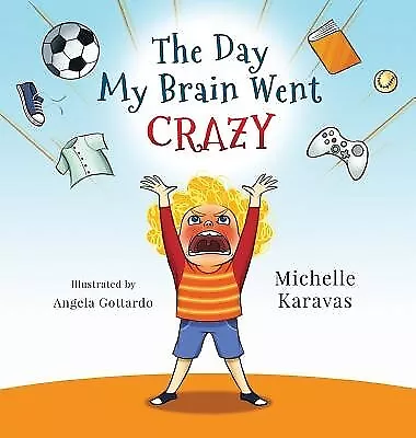 The Day My Brain Went Crazy Children's Book About Managing Emo by Karavas Michel