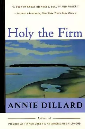 Holy the Firm - Paperback By Dillard, Annie - GOOD