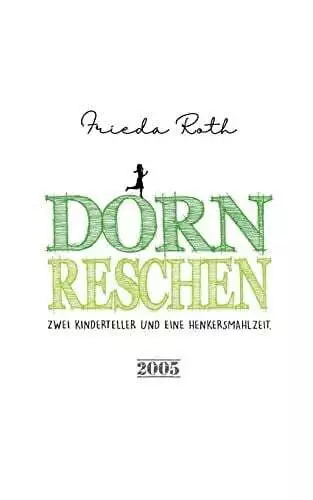 Dornreschen: Zwei Kinderteller und eine Henkersmahlzeit Roth, Frieda Buch