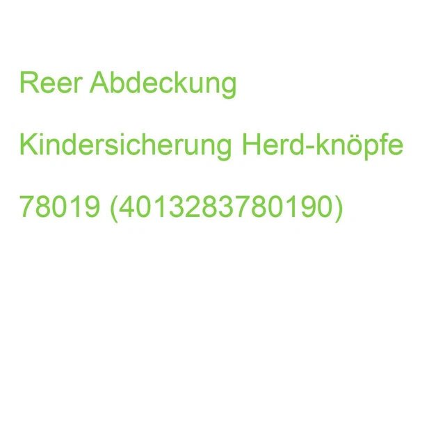 Reer Abdeckung Kindersicherung Herd-knöpfe 78019 (4013283780190)