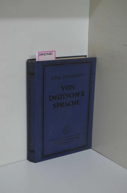 Von deutscher Sprache. Aufsätze, Vorträge und Plaudereien Behaghel, Otto: