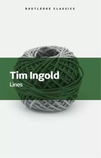 Tim Ingold Lines (Poche) Routledge Classics