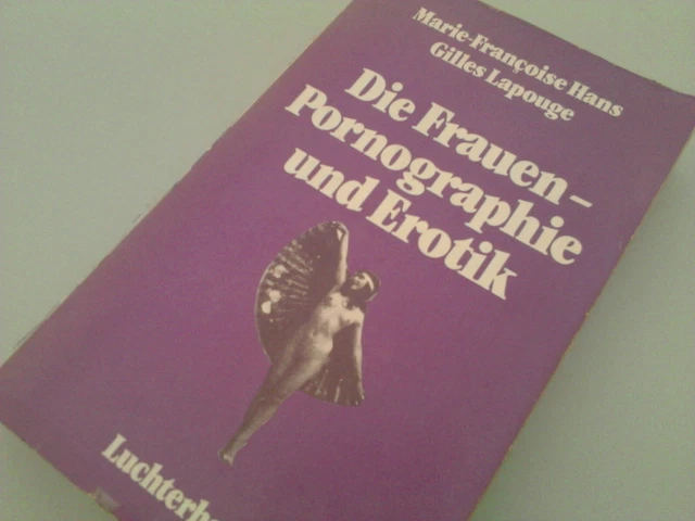 Die Frauen - Pornographie und Erotik (Marie-Françoise Hans/Gilles Lapouge)