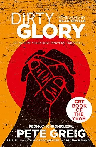 Dirty Glory: Go Where Your Best Prayers Take You (Red Moon Chr .9781473631717,