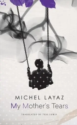 Michel Layaz My Mother's Tears (Relié) Swiss List