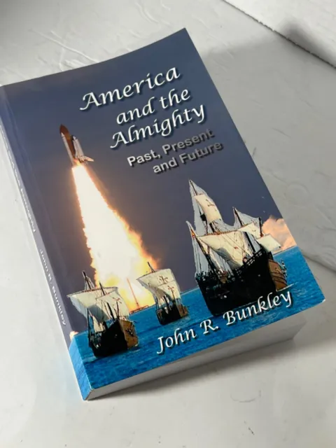 America and the Almighty Past Present Future John R Bunkley TPB Book