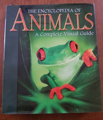 ENCYCLOPEDIA OF ANIMALS: A Complete Visual Guide by Mckay, Schodde
