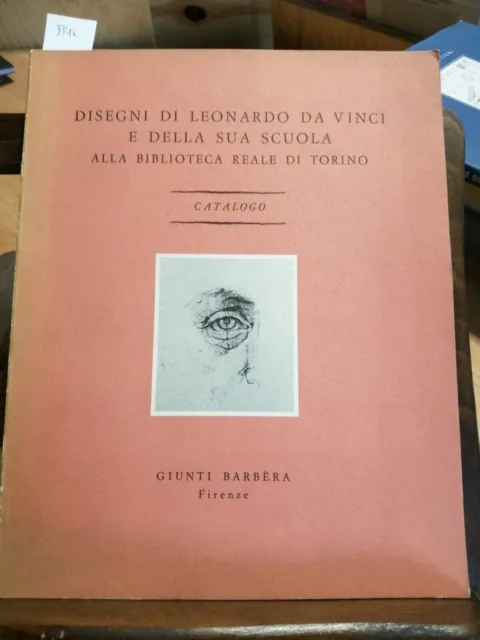 Disegni Di Leonardo Da Vinci E Della Sua Scuola - Catalogo Giunti Barbera (