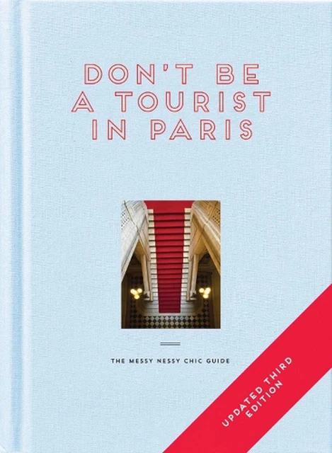 Don't be a Tourist in Paris: The Messy Nessy Chic Guide by Vanessa Grall Hardcov