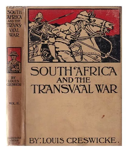 CRESWICKE, LOUIS South Africa and the Transvaal war Volume II  / by Louis Creswi