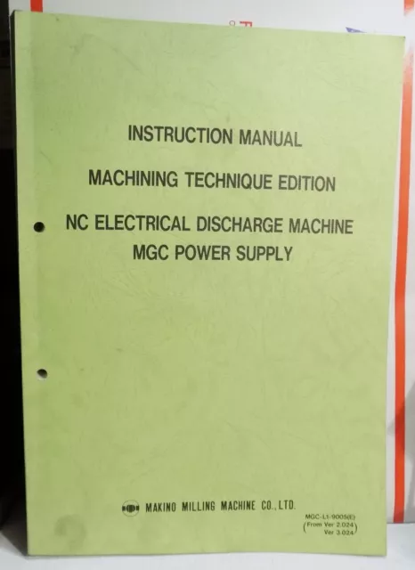 MAKINO EDM Mach. MGC Power Supply Machining Technique Edition Instruction Manual