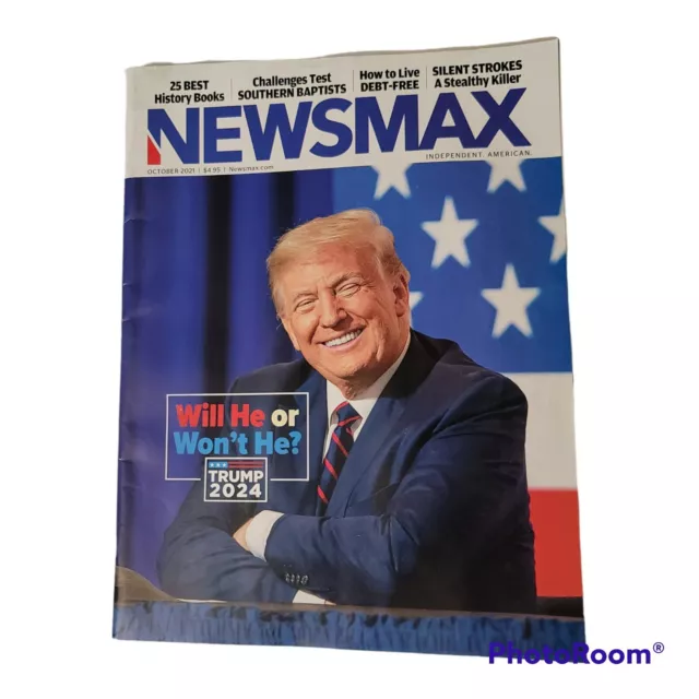 NEWSMAX MAGAZINE OCTOBER 2021 Edition Will He or Won't He? Trump 2024