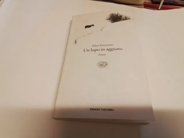 A Kiarostami - UN LUPO IN AGGUATO. Poesie - Einaudi Tascabili 1* Ed. 2003, 25n23