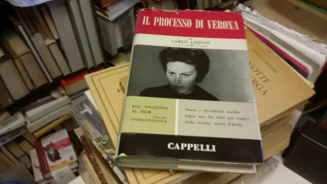 Il processo di Verona. Carlo Lizzani. Cappelli. 1963. 27gn21