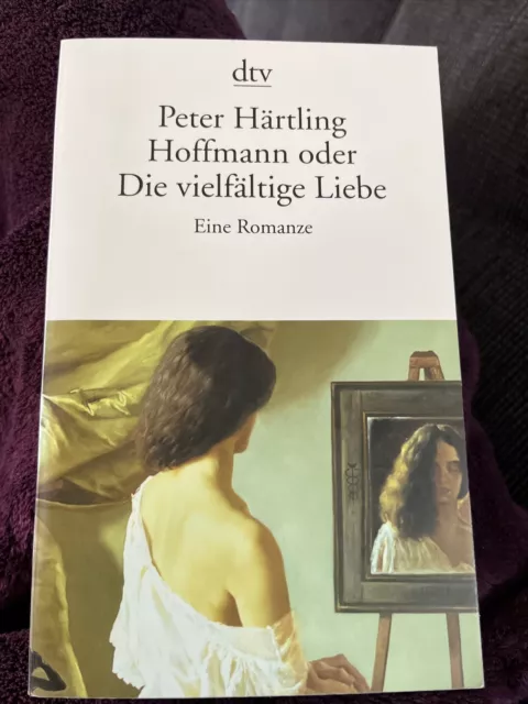 Hoffmann oder Die vielfältige Liebe: von Peter Härtling (2006, Taschenbuch)