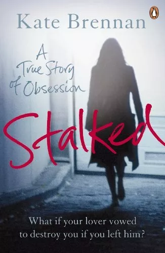 Stalked: A True Story of Obsession by Brennan, Kate Paperback Book The Cheap