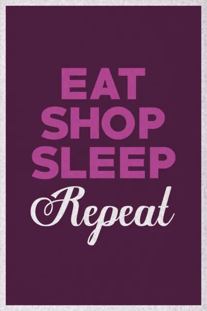 Eat Shop Sleep Repeat Purple Cool Wall Decor Art Print Poster 12x18