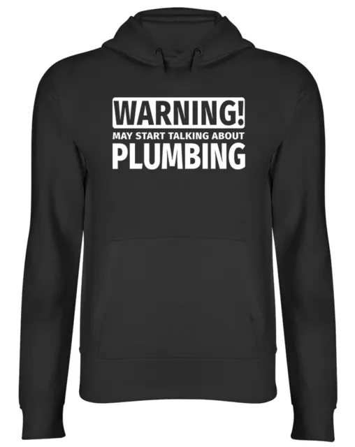 Warning May Start Talking about Plumbing Hooded Top Mens Womens Hoodie