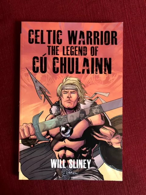Celtic Warrior: The Legend of Cu Chulainn graphic novel comic book Will Sliney