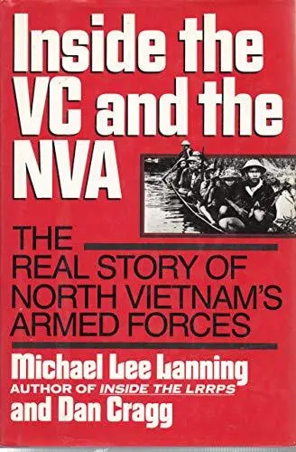 Inside the VC and the NVA: The Real Story of North Vietnam's Armed Forces - ...