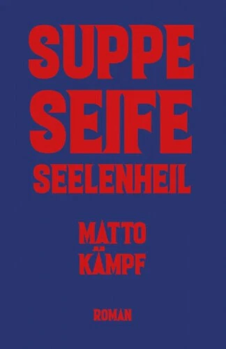Suppe Seife Seelenheil|Matto Kämpf|Gebundenes Buch|Deutsch