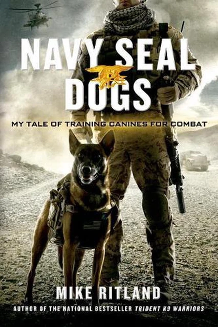 Navy Seal Dogs: My Tale of Training Canines for Combat by Gary Brozek (English)