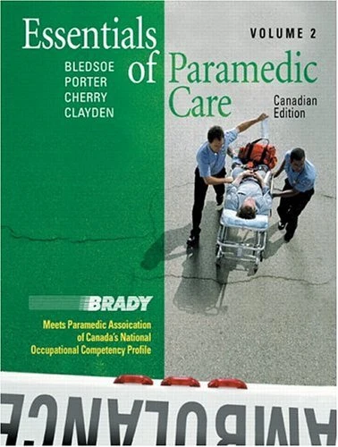 ESSENTIALS OF PARAMEDIC CARE - VOLUME II, CANADIAN EDITION By Bryan E. Bledsoe