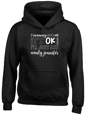 Personalised If Mummy Says No Childrens Kids Hooded Top Hoodie Boys Girls Gift