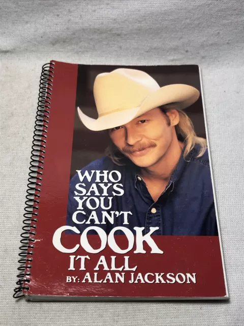 Vintage 1994 Alan Jackson Cookbook "Who Says You Can't Cook It All" 1st Edition