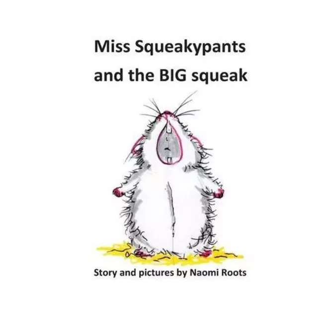 Miss Squeakypants and the BIG squeak by Naomi Roots (English) Paperback Book