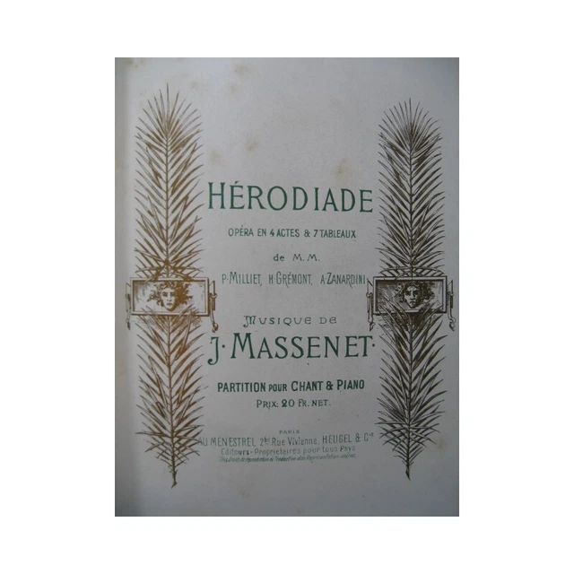 MASSENET Jules Hérodiade Opera Piano Chant 1909