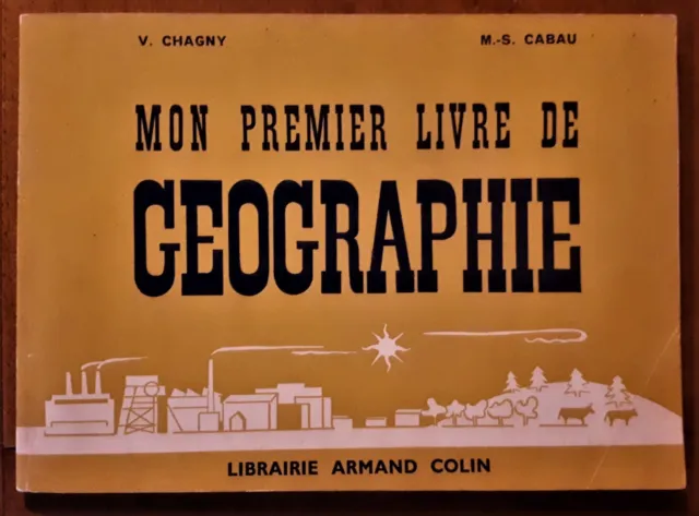 Scolaire Ancien  Mon Premier livre de Géographie V Chagny & M Cabau