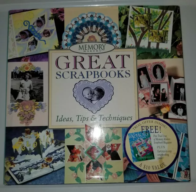 Great Scrapbooks.  Ideas, Tips & Techniques.  Memory Makers