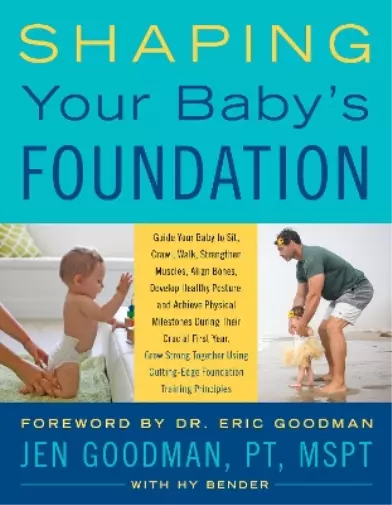 Jen Goodman Hy Bender Shaping Your Baby's Foundation (Poche)