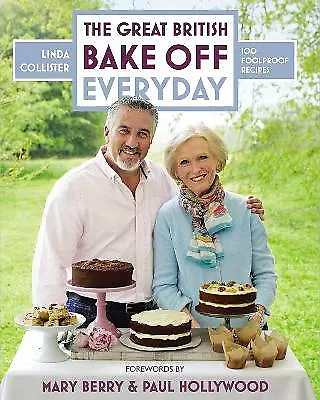 Great British Bake Off: Everyday: Over 100 Foolproof Bakes by Linda Collister...