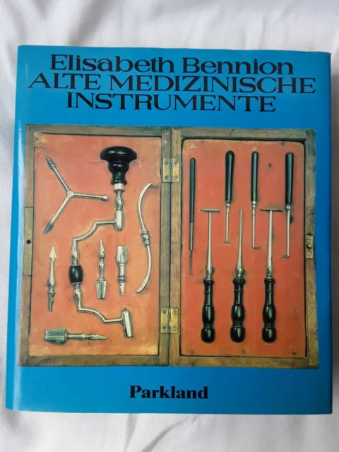 Alte medizinische Instrumente. Bennion, Elisabeth: Parkland Verlag 